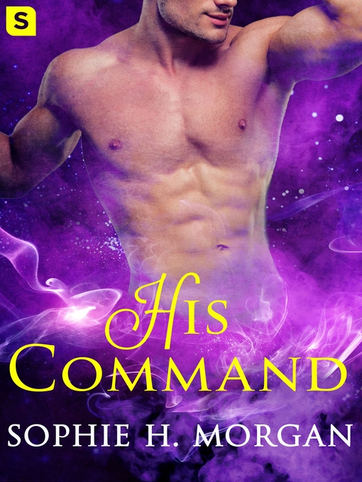 Title details for His Command by Sophie H. Morgan - Wait list